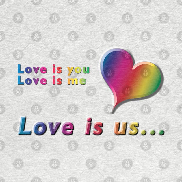 Love is you, Love is me, Love is us Rainbow Heart & Text Design on Yellow Background by karenmcfarland13